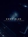 Code Blue: The Killing of June Fox-Roberts