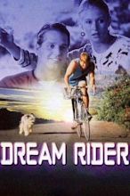 Dreamrider: Watch Full Movie Online | DIRECTV