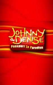 Johnny & Denise: Passport to Paradise