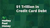 Americans' Credit Card Debt Hits $1 Trillion