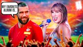 Chiefs star Travis Kelce reveals his favorite Taylor Swift era