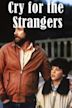 Cry for the Strangers (film)