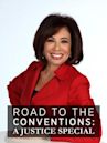 Road to the Conventions: A Justice Special