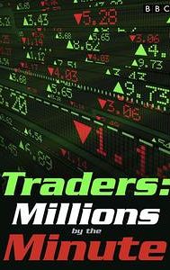 Traders: Millions by the Minute