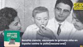 Acontece que no es poco | Bendita ciencia, vacunada la primera niña en España contra la polio (vacuna oral) | Cadena SER