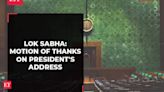 Discussion on Motion of Thanks in Lok Sabha on the President's address | Live