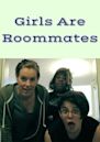 Girls Are Roommates