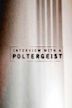 Interview with a Poltergeist