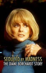 Seduced by Madness: The Diane Borchardt Story