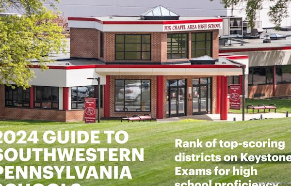 2024 School Guide rankings: How local districts fared on the Keystone exams - Pittsburgh Business Times