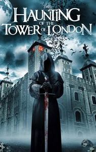 The Haunting of the Tower of London