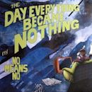 The Day Everything Became Nothing