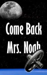 Come Back Mrs. Noah