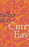 Curry Easy: 175 quick, easy and delicious curry recipes from the Queen of Curry