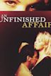 An Unfinished Affair