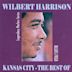 Kansas City: The Best of Wilbert Harrison