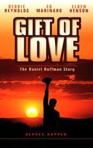 Gift of Love: The Daniel Huffman Story