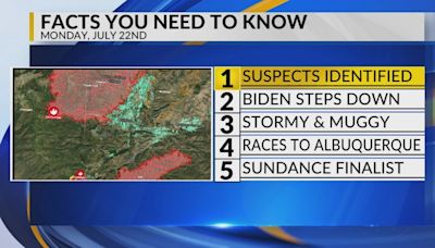 KRQE Newsfeed: Salt Fire update, Biden steps down, Stormy weather continues, Horse racing update, Sundance Festival