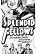 Splendid Fellows