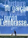 L'Histoire du garçon qui voulait qu'on l'embrasse