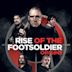 Rise of the Footsoldier: Origins