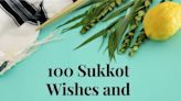 100 Sukkot Greetings and Wishes to Send Love to Your Jewish Friends and Family This Harvest Holiday