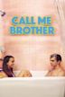 Call Me Brother