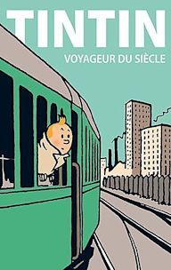 Tintin, le voyageur du siècle