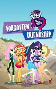 My Little Pony: Equestria Girls - Forgotten Friendship