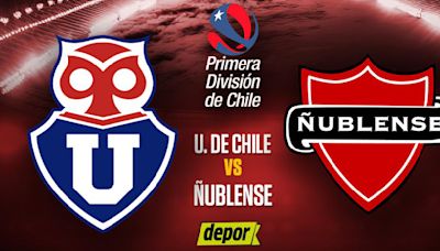 U de Chile vs Ñublense EN VIVO por TNT Sports: horario y cómo ver la Primera División