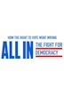 All In: The Fight for Democracy