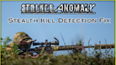 Stealth Kill Detection Fix addon - S.T.A.L.K.E.R. Anomaly mod for S.T.A.L.K.E.R.: Call of Pripyat