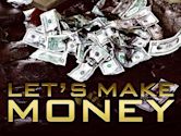 Let’s Make Money