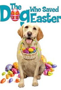 The Dog Who Saved Easter