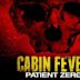 Cabin Fever 3: Patient Zero