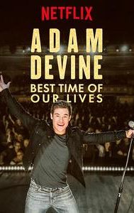 Adam Devine: Best Time of Our Lives