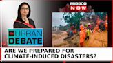 Deluge & Death In Wayanad: 3 Landslides, 100 Dead, 98 Missing, What's Next? | The Urban Debate