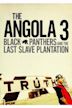 Angola 3: Black Panthers and the Last Slave Plantation