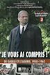 Je vous ai compris : De Gaulle, 1958-1962