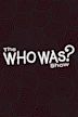 The Who Was? Show