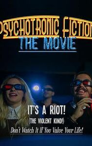 Psychotronic Fiction the Movie