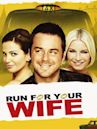 Run for Your Wife (2012 film)