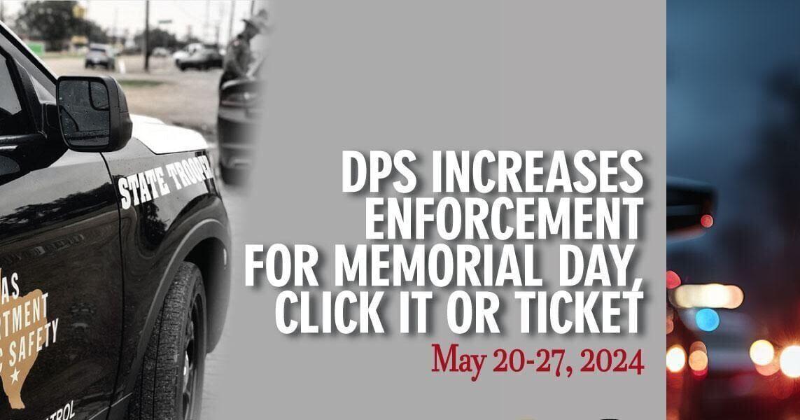 Austin, Texas -- The Texas Department of Public Safety (DPS) is urging drivers to observe safety measures and prepare for increased enforcement initiatives during the Memorial Day period, including the...