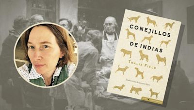 Thalia Field, autora de 'Conejillos de indias': 'La conversación en torno al uso de animales en la ciencia está injustamente inclinada hacia el lado de los científicos'