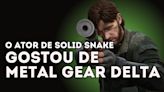 O ator de Snake fica feliz com Metal Gear Solid Delta e explica o game - Drops de Jogos