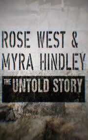 Rose West and Myra Hindley - The Untold Story