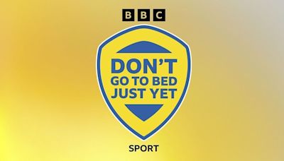 Leeds United podcast: Don't Go To Bed Just Yet on pre-season