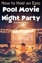 How to Host an Epic Pool Movie Night Party - Movie Nights at Home