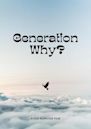 Generation Why?