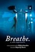 Breathe. A Solo Experience